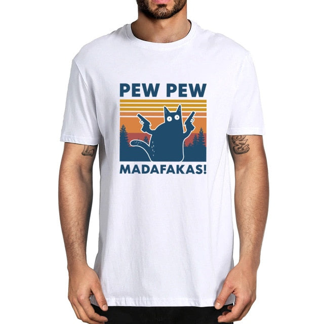 Pew Pew Madafakas 100% Cotton Shirt Novelty Funny Cat Vintage Crew Neck Men's T-Shirt Humor Women Top Tee Gift Humor Streetwear