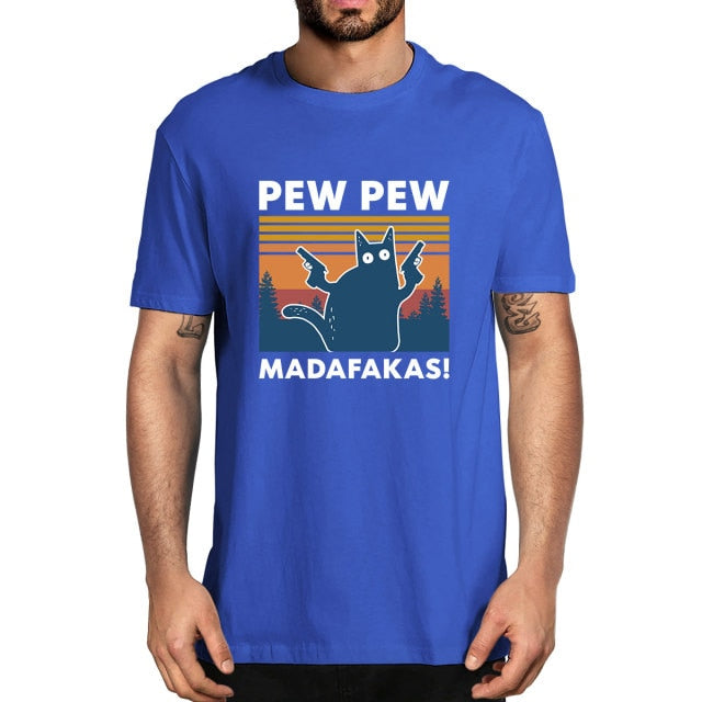 Pew Pew Madafakas 100% Cotton Shirt Novelty Funny Cat Vintage Crew Neck Men's T-Shirt Humor Women Top Tee Gift Humor Streetwear