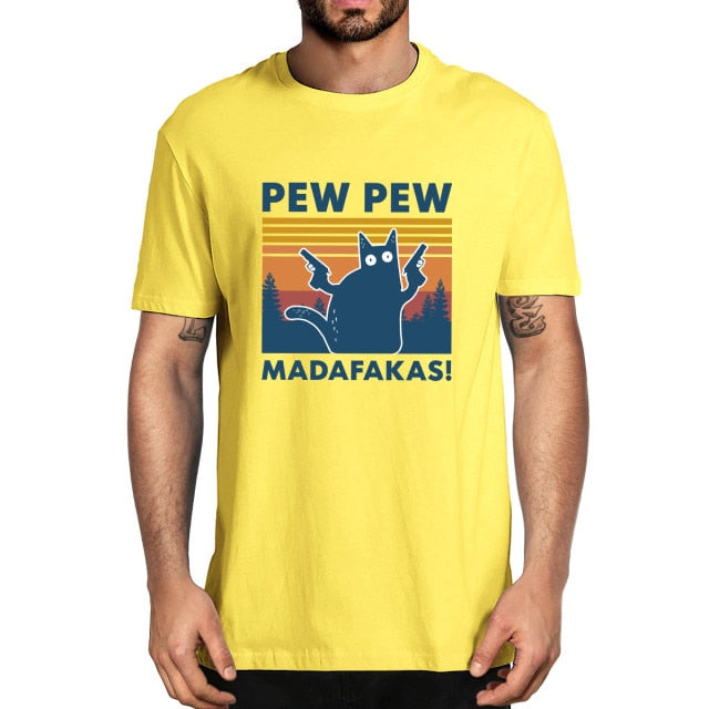 Pew Pew Madafakas 100% Cotton Shirt Novelty Funny Cat Vintage Crew Neck Men's T-Shirt Humor Women Top Tee Gift Humor Streetwear