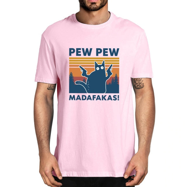 Pew Pew Madafakas 100% Cotton Shirt Novelty Funny Cat Vintage Crew Neck Men's T-Shirt Humor Women Top Tee Gift Humor Streetwear